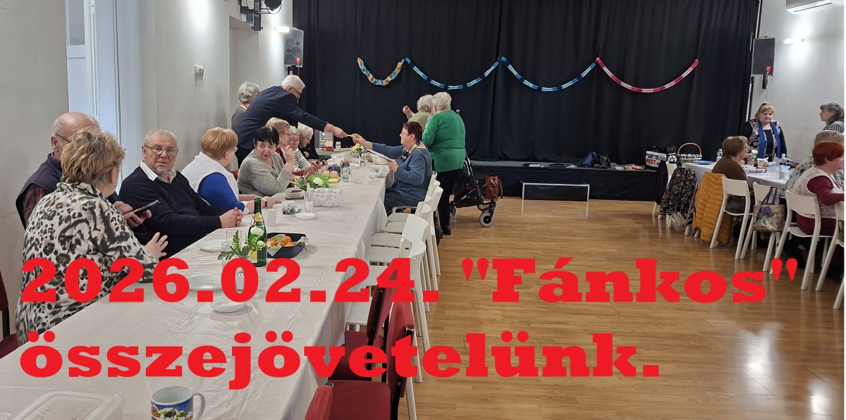 2026 február 24-én Farsangolunk, teázunk! Hozott fánkok, sütik fogyasztása.    Találkozás az Önkormányzati Vezetőkkel, képviselőkkel.